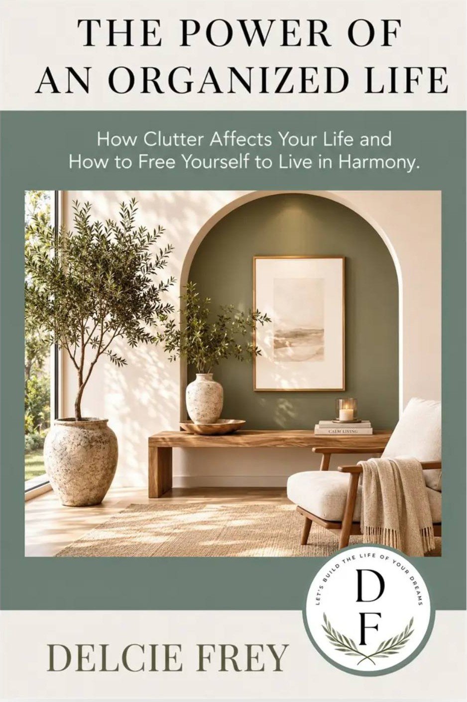 Front cover of The Power of an Organized Life by Delcie Frey